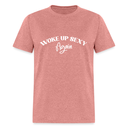 Woke Up Sexy Again T-Shirt - heather mauve