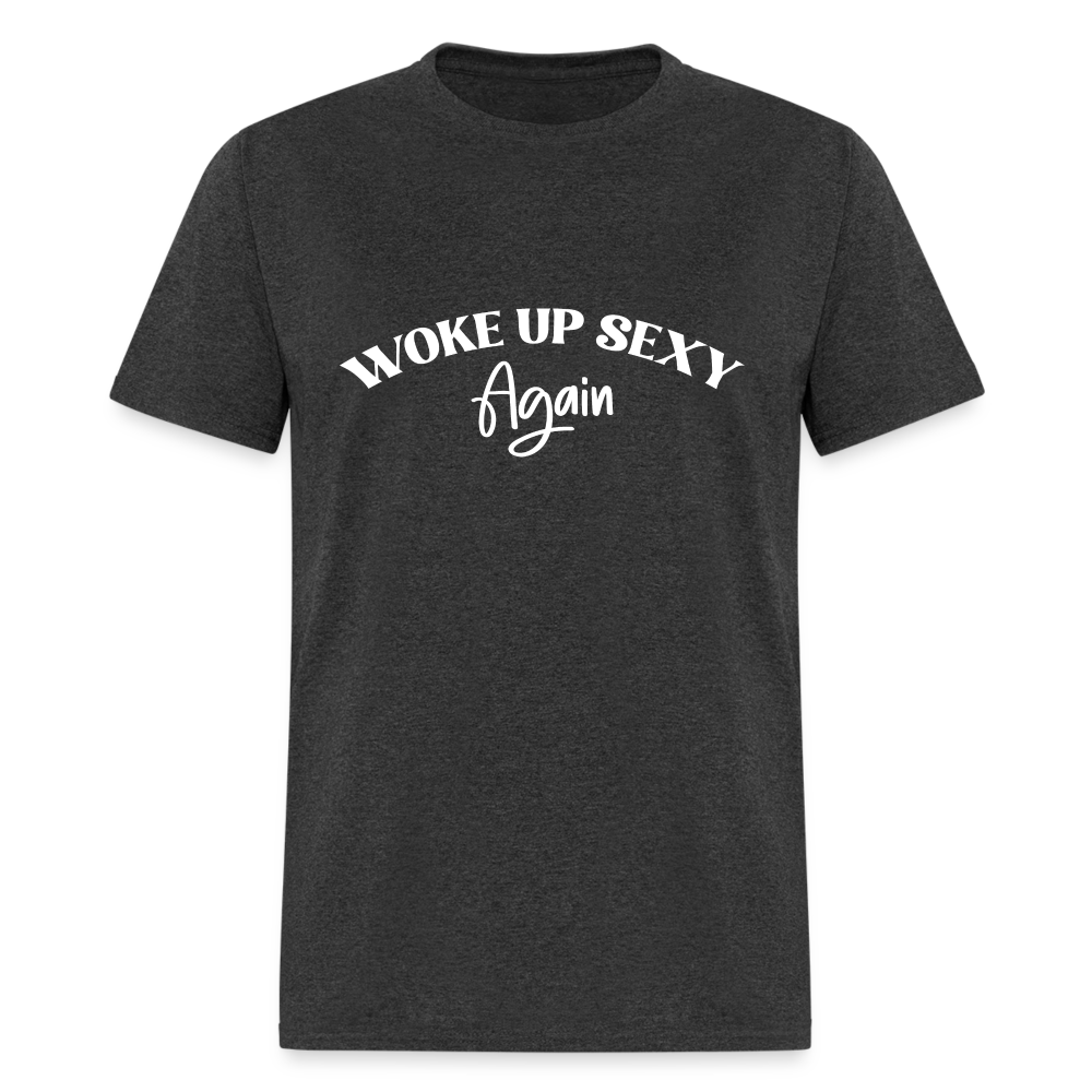 Woke Up Sexy Again T-Shirt - heather black