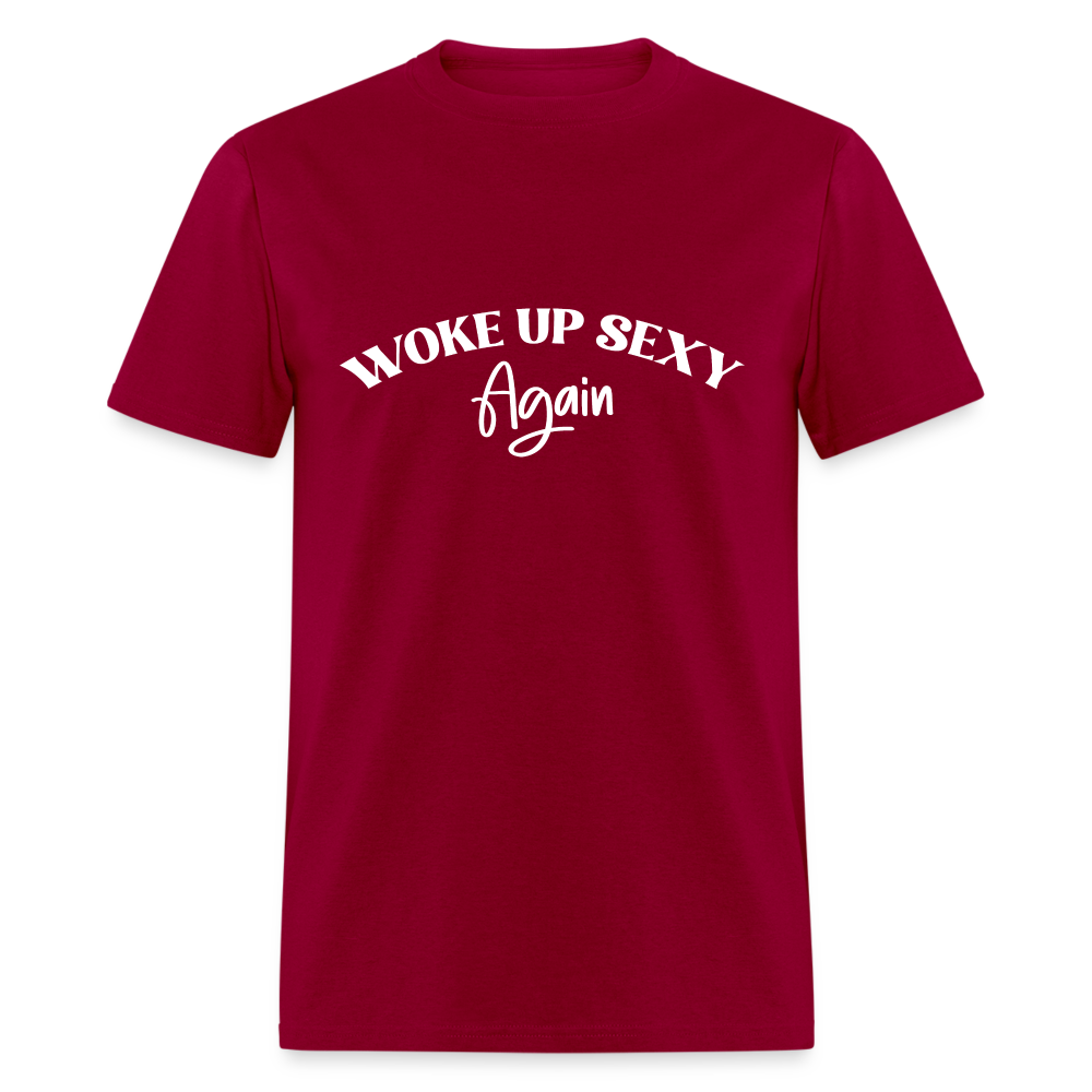 Woke Up Sexy Again T-Shirt - dark red