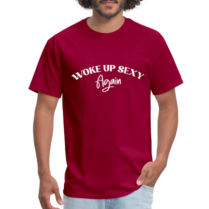 Woke Up Sexy Again T-Shirt - dark red