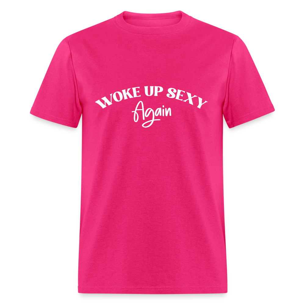 Woke Up Sexy Again T-Shirt - fuchsia