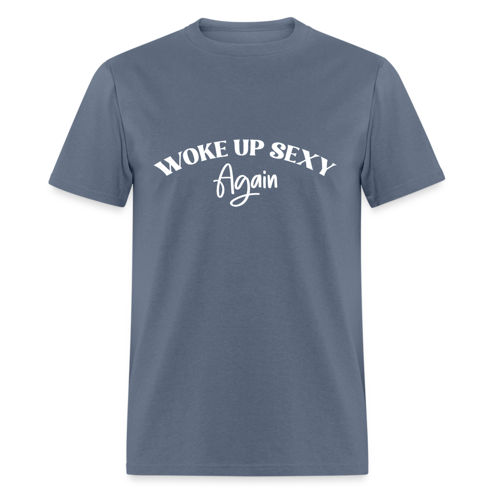 Woke Up Sexy Again T-Shirt - denim