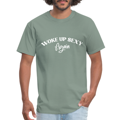 Woke Up Sexy Again T-Shirt - sage