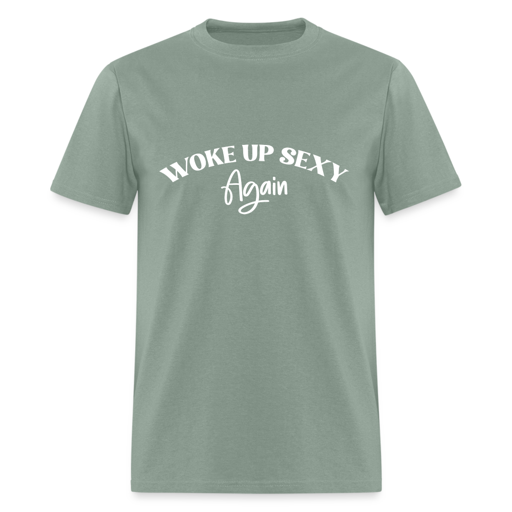 Woke Up Sexy Again T-Shirt - sage