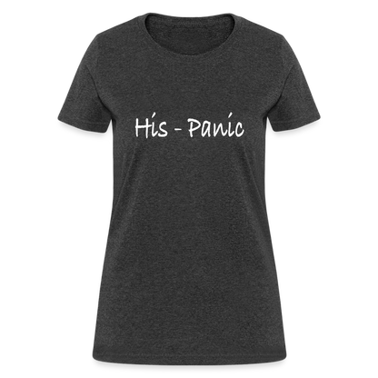 His - Panic Women's T-Shirt (Hispanic Women) - heather black