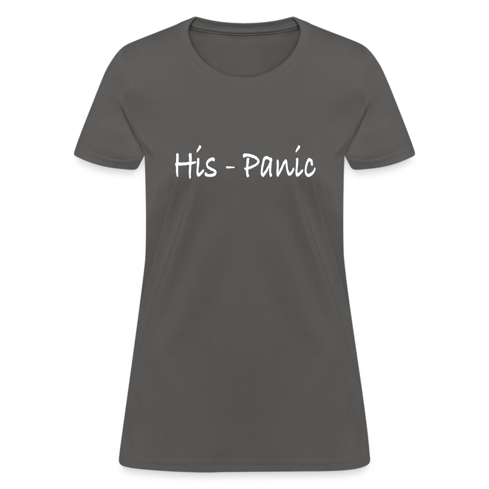 His - Panic Women's T-Shirt (Hispanic Women) - charcoal