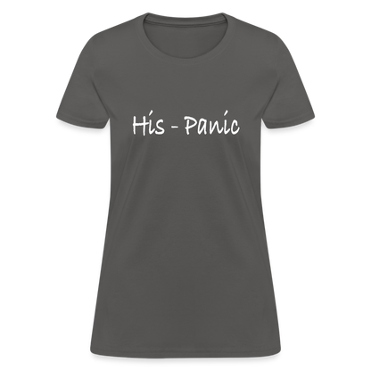 His - Panic Women's T-Shirt (Hispanic Women) - charcoal