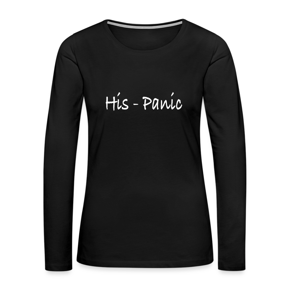 His - Panic Women's Premium Long Sleeve T-Shirt (Hispanic Women) - black