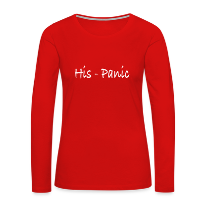 His - Panic Women's Premium Long Sleeve T-Shirt (Hispanic Women) - red