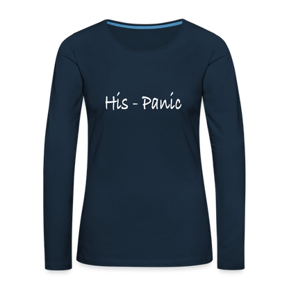 His - Panic Women's Premium Long Sleeve T-Shirt (Hispanic Women) - deep navy