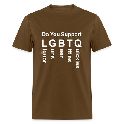 Support LGBTQ Liquor Guns Beer Titties Quickies T-Shirt - brown