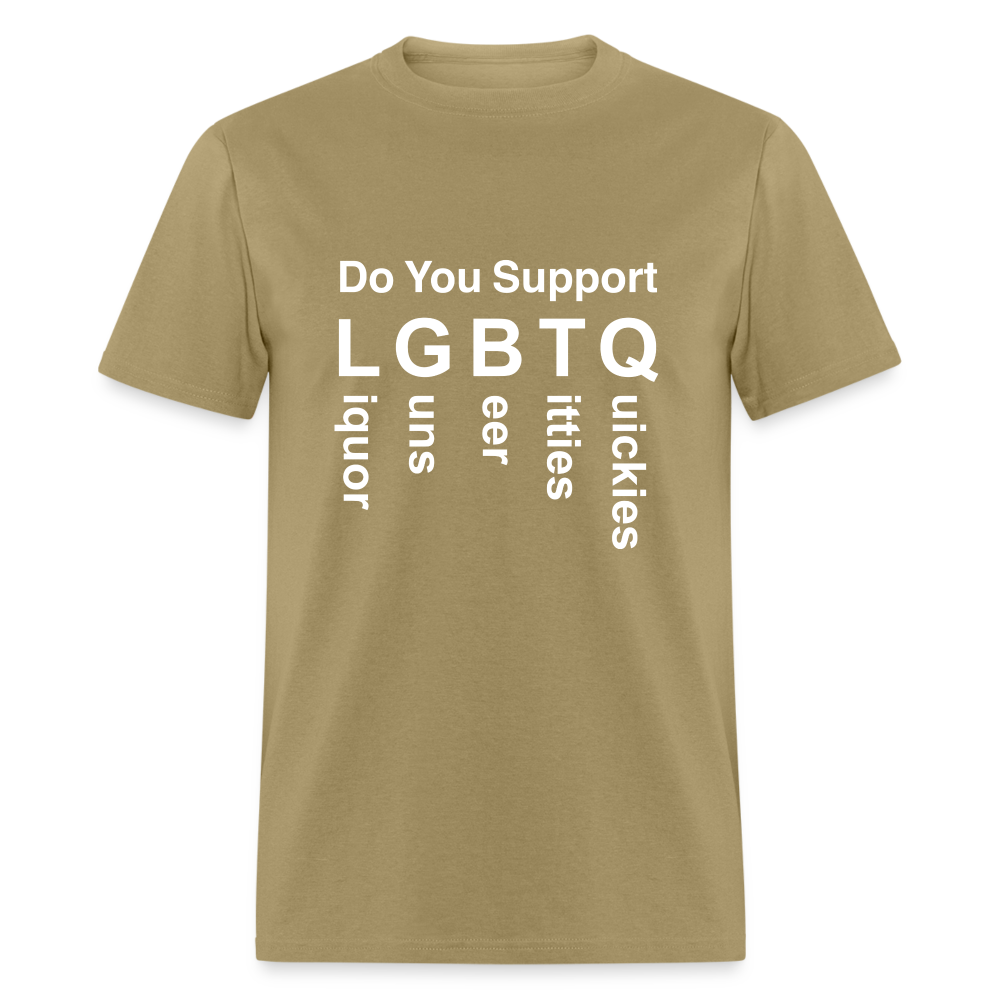 Support LGBTQ Liquor Guns Beer Titties Quickies T-Shirt - khaki