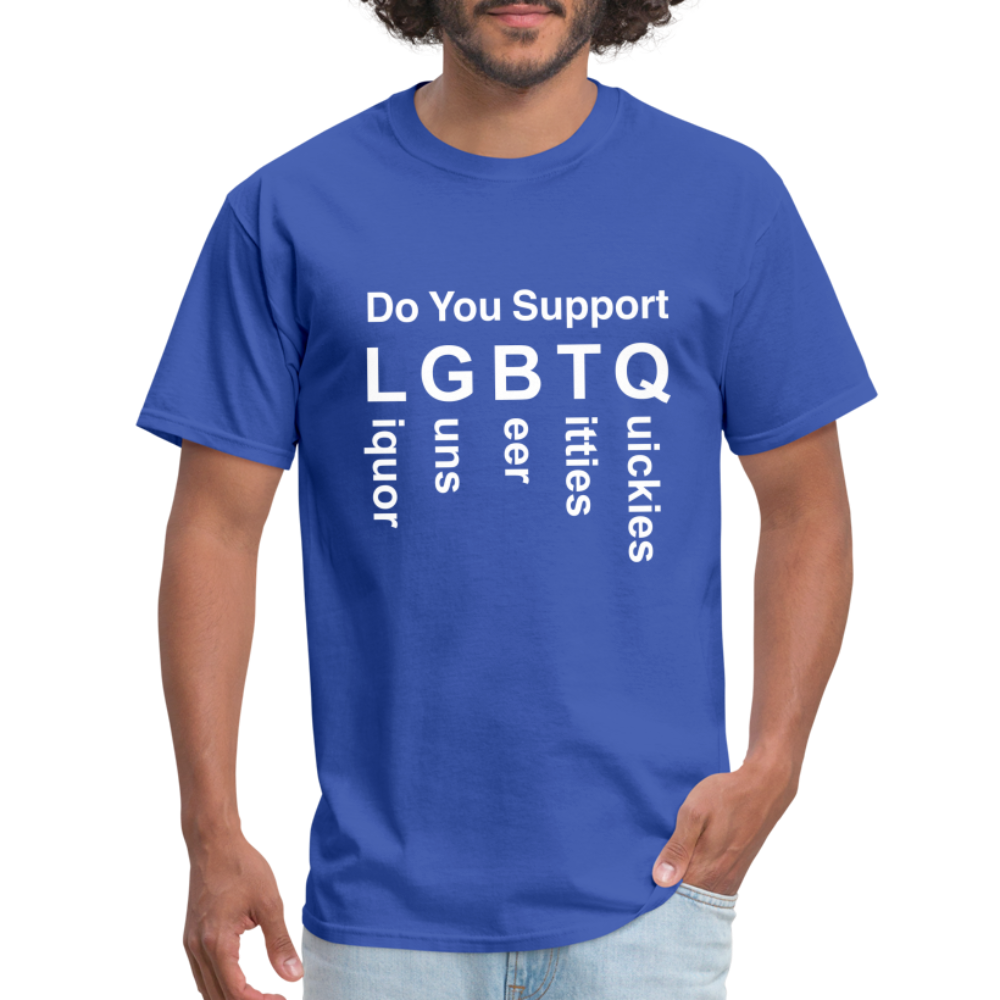 Support LGBTQ Liquor Guns Beer Titties Quickies T-Shirt - royal blue