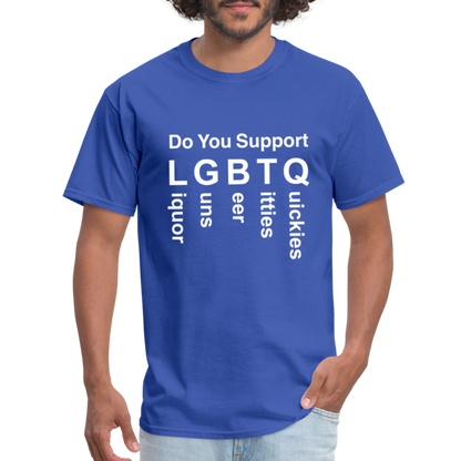 Support LGBTQ Liquor Guns Beer Titties Quickies T-Shirt - royal blue