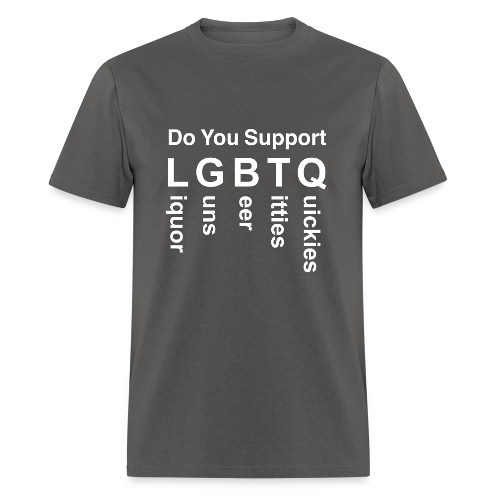 Support LGBTQ Liquor Guns Beer Titties Quickies T-Shirt - charcoal