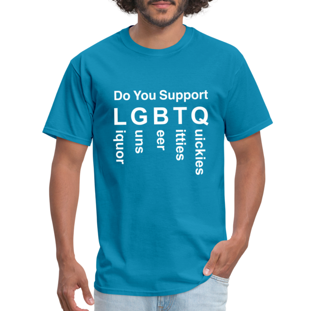 Support LGBTQ Liquor Guns Beer Titties Quickies T-Shirt - turquoise