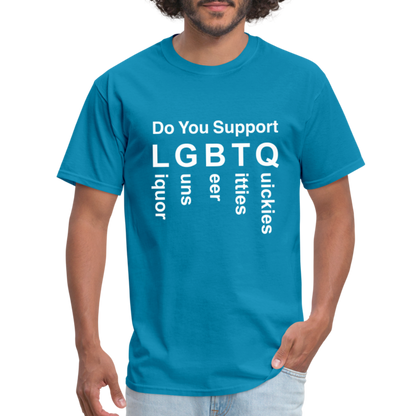 Support LGBTQ Liquor Guns Beer Titties Quickies T-Shirt - turquoise