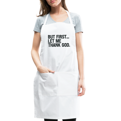 But First Let Me Thank God Adjustable Apron - white