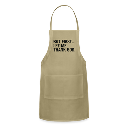 But First Let Me Thank God Adjustable Apron - khaki