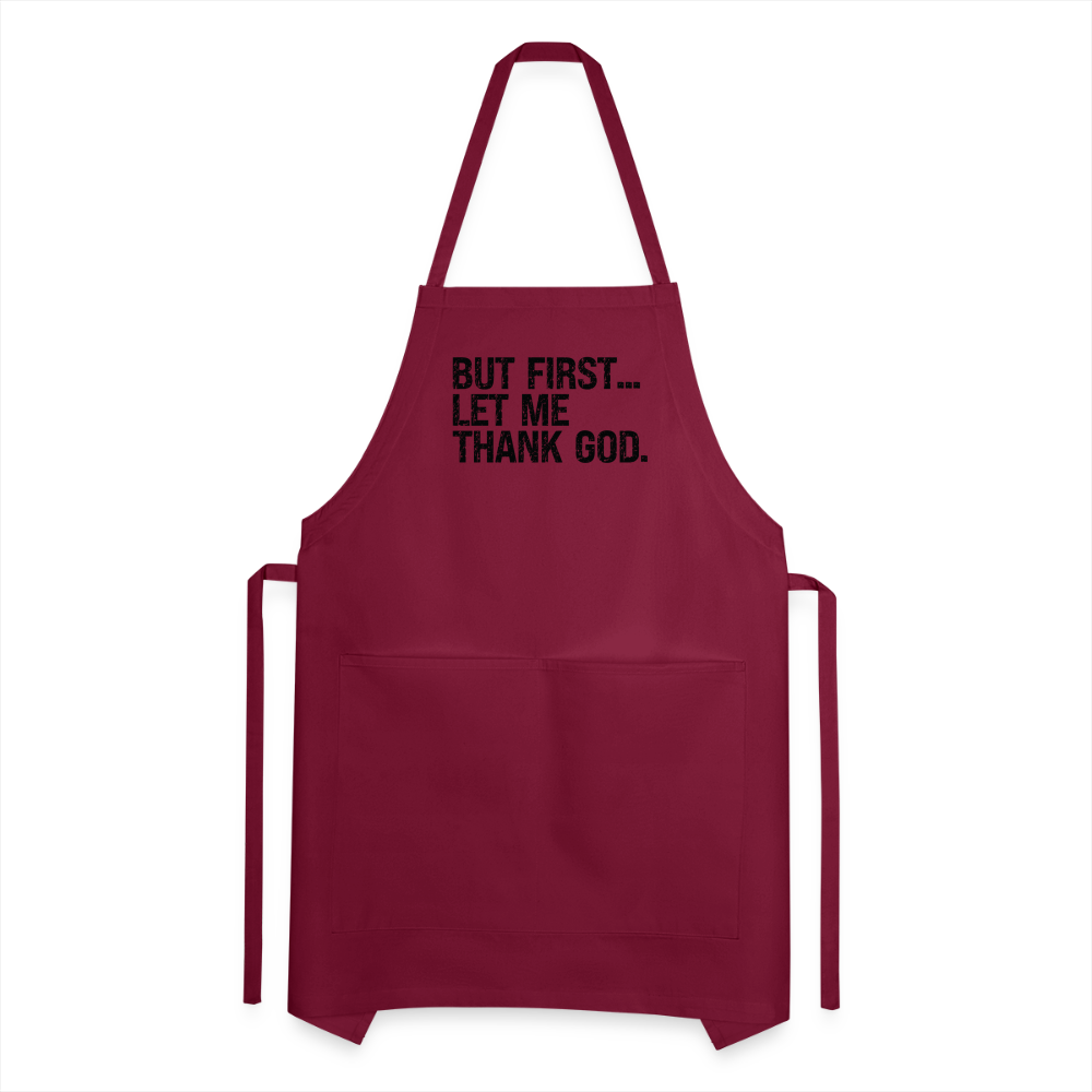 But First Let Me Thank God Adjustable Apron - burgundy