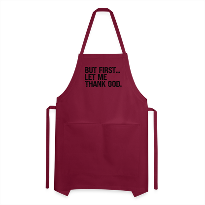 But First Let Me Thank God Adjustable Apron - burgundy