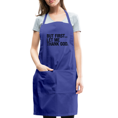 But First Let Me Thank God Adjustable Apron - royal blue