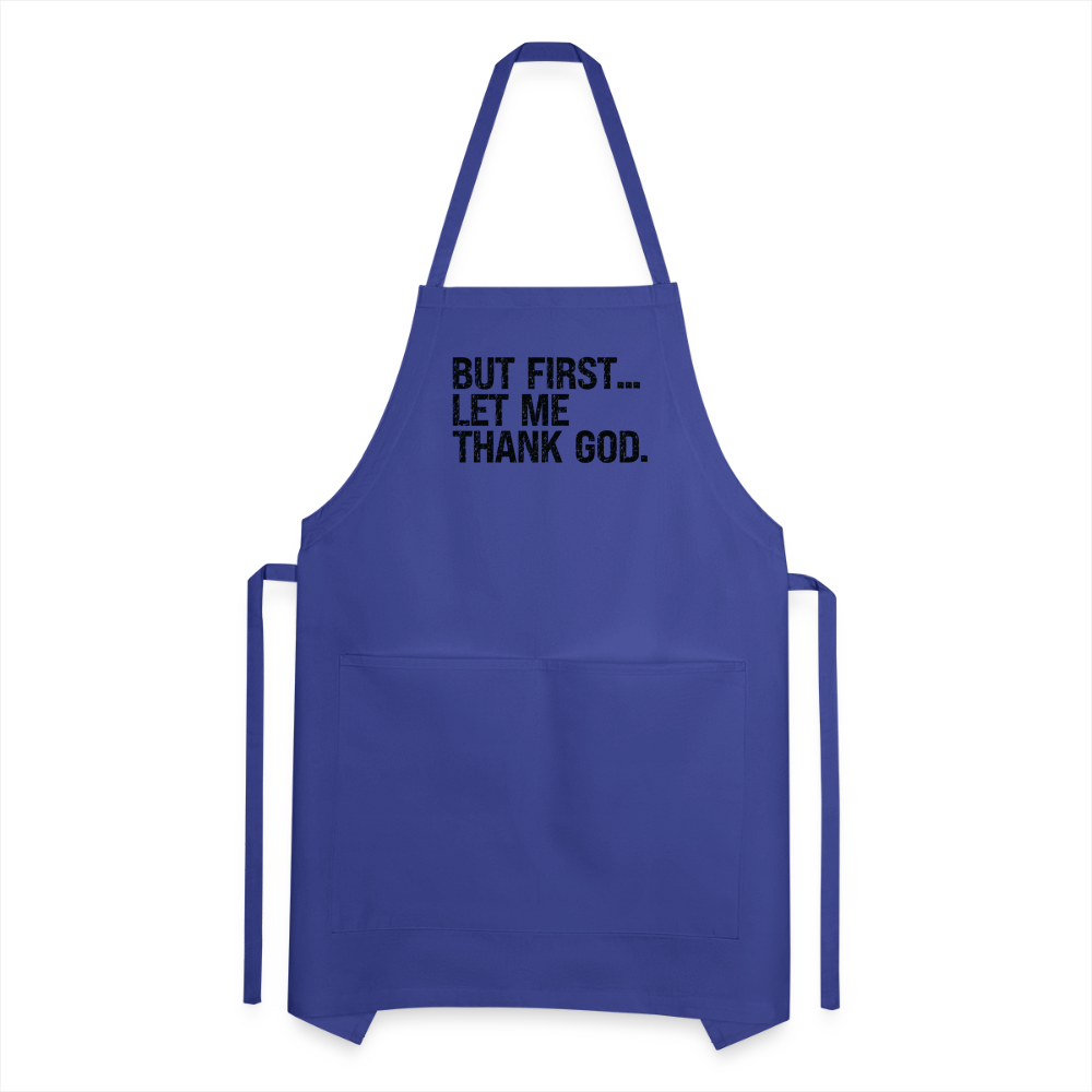 But First Let Me Thank God Adjustable Apron - royal blue