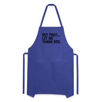 But First Let Me Thank God Adjustable Apron - royal blue