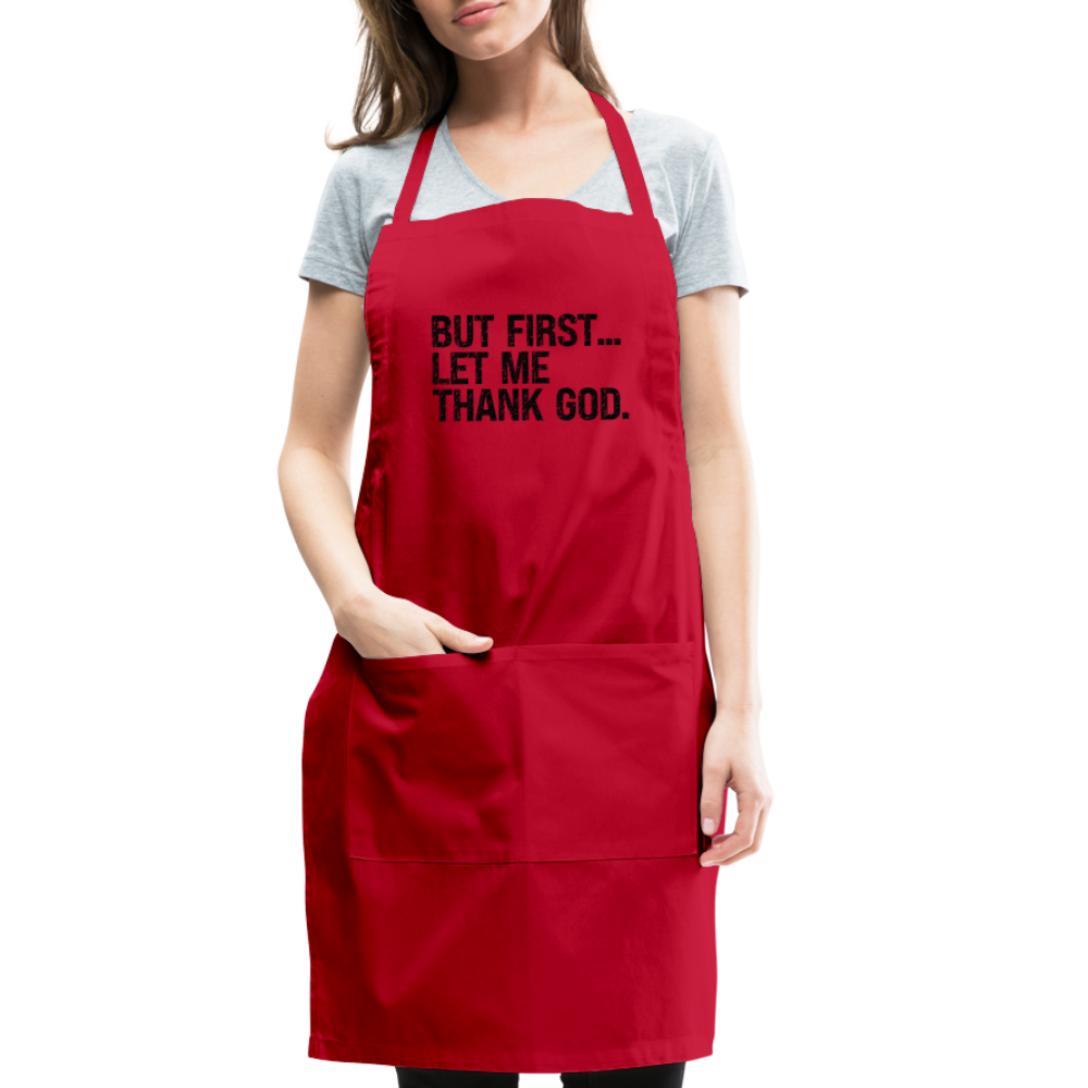 But First Let Me Thank God Adjustable Apron - red