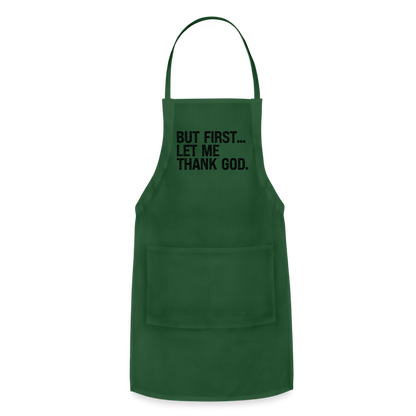 But First Let Me Thank God Adjustable Apron - forest green