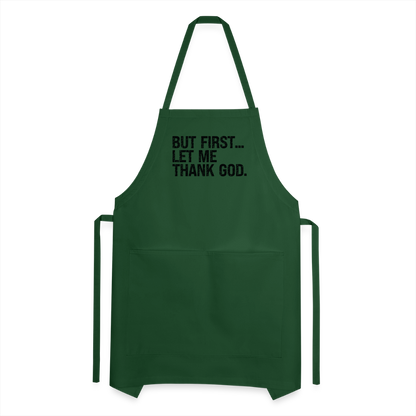 But First Let Me Thank God Adjustable Apron - forest green