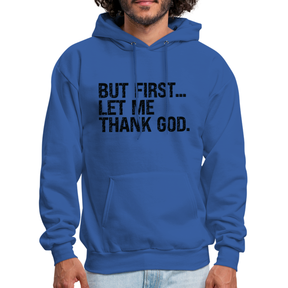 But First Let Me Thank God Hoodie - royal blue