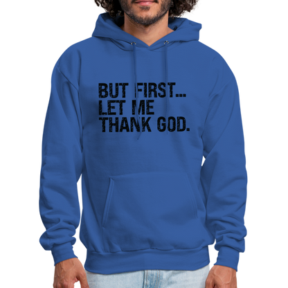 But First Let Me Thank God Hoodie - royal blue