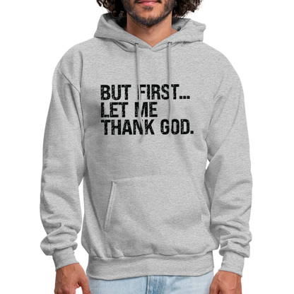 But First Let Me Thank God Hoodie - heather gray