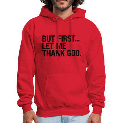 But First Let Me Thank God Hoodie - red