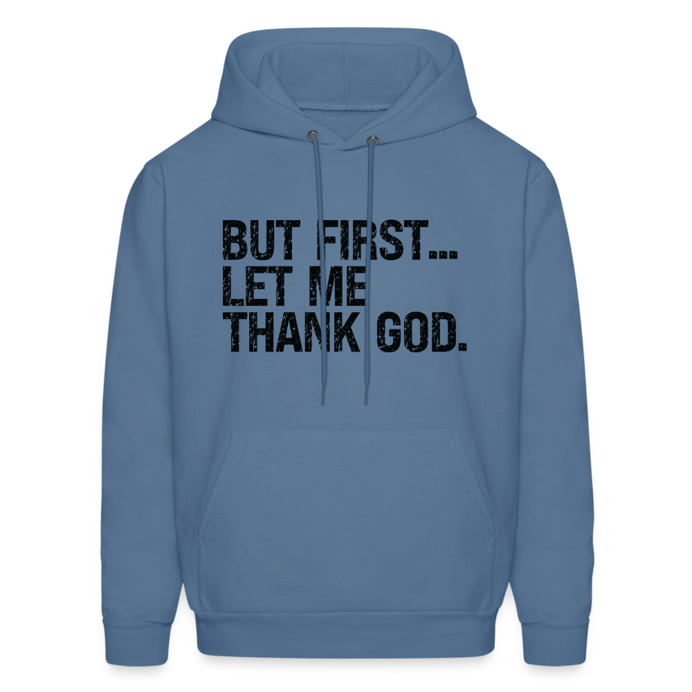 But First Let Me Thank God Hoodie - denim blue