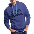 But First Let Me Thank God Men’s Premium Hoodie
