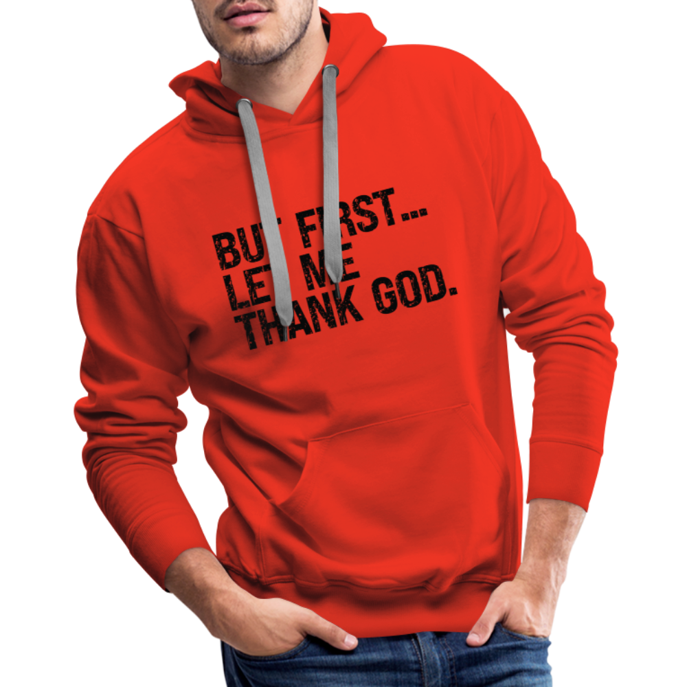 But First Let Me Thank God Men’s Premium Hoodie - red