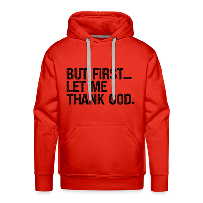 But First Let Me Thank God Men’s Premium Hoodie - red