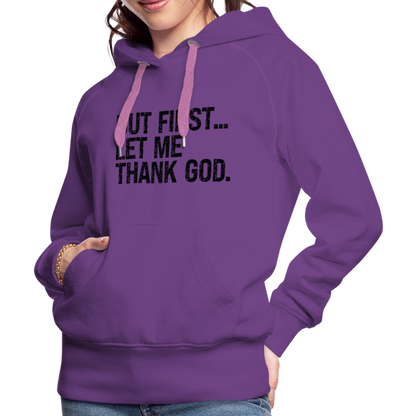 But First Let Me Thank God Women’s Premium Hoodie - purple 