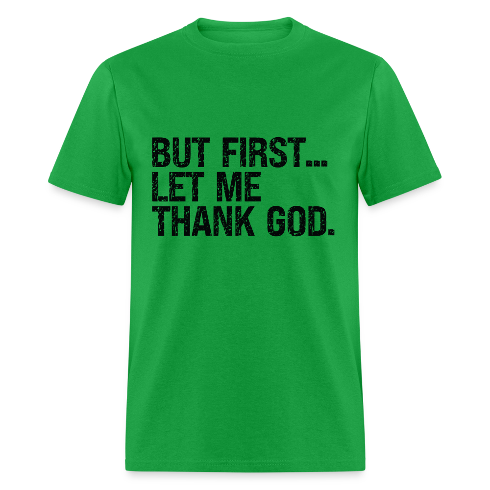 But First Let Me Thank God T-Shirt - bright green