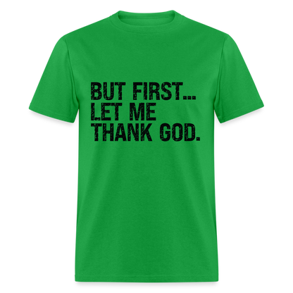 But First Let Me Thank God T-Shirt - bright green