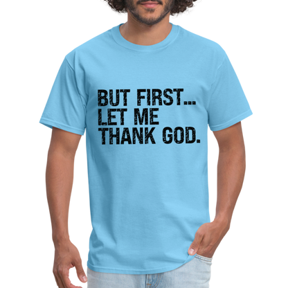 But First Let Me Thank God T-Shirt - aquatic blue