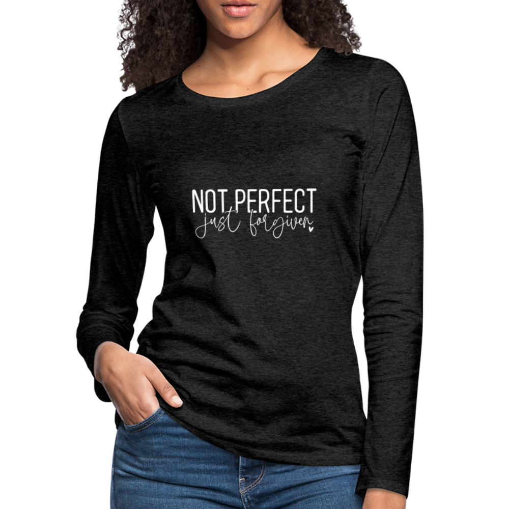 Not Perfect Just Forgiven Women's Premium Long Sleeve T-Shirt - charcoal grey