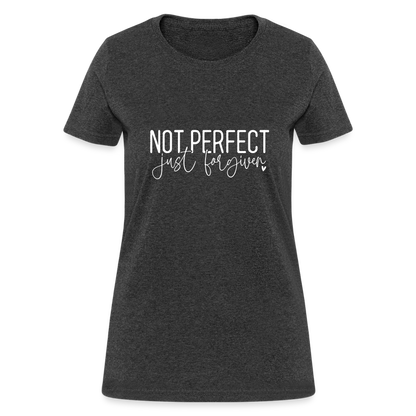 Not Perfect Just Forgiven Women's T-Shirt - heather black