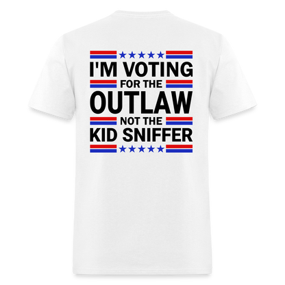 I'm Voting for the OutLaw not the Kid Sniffer (Trump) T-Shirt - white