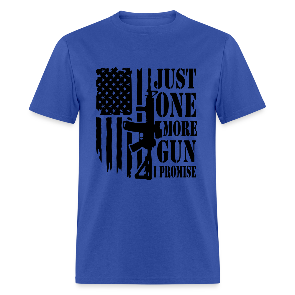 Just One More Gun I Promise T-Shirt - royal blue