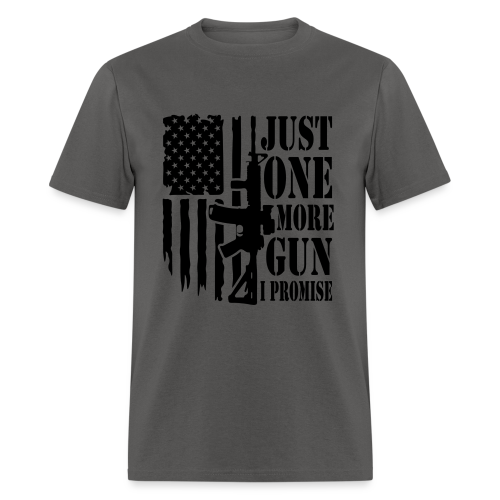 Just One More Gun I Promise T-Shirt - charcoal