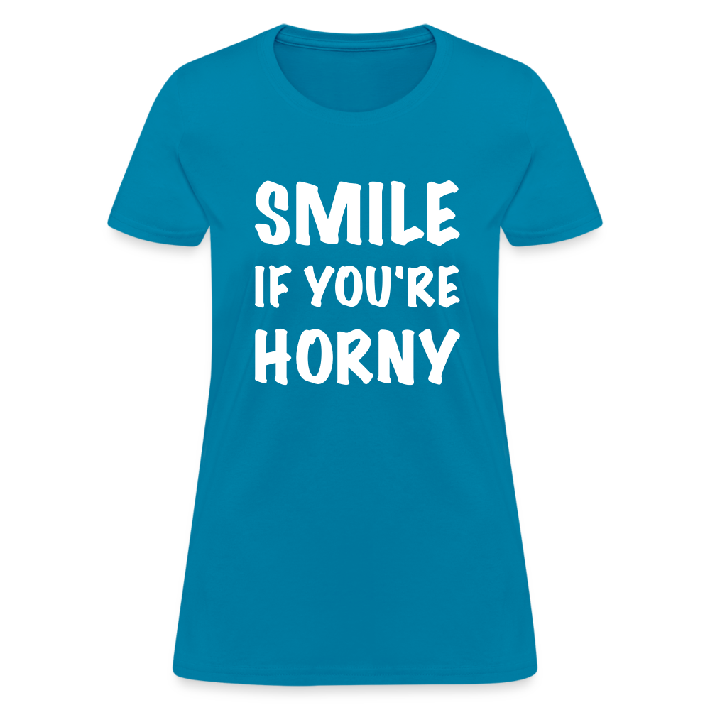 Smile if You're Horny Women's T-Shirt - turquoise