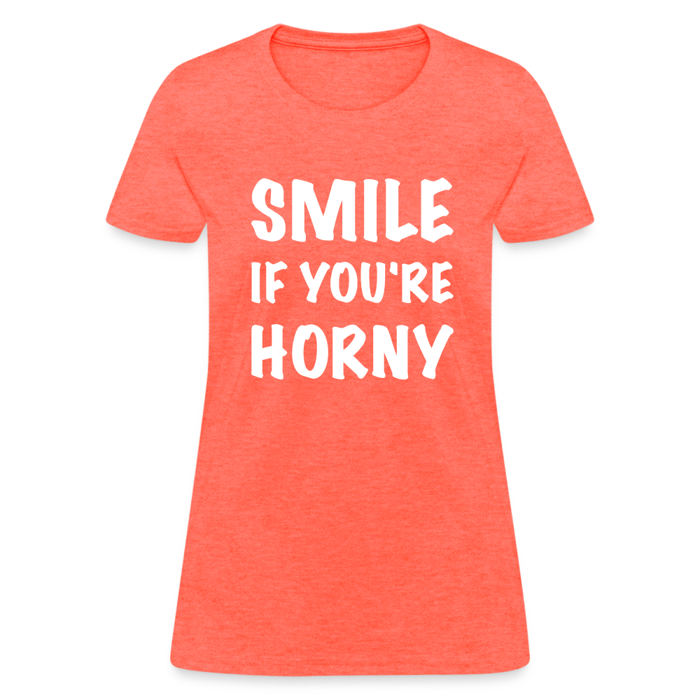 Smile if You're Horny Women's T-Shirt - heather coral